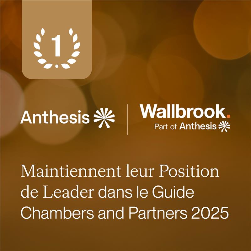 anthesis et wallbrook maintiennent leur position de leader dans le guide chambers and partners 2025